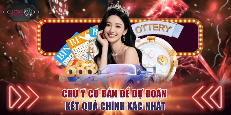 Chú ý cơ bản để dự đoán kết quả chính xác nhất