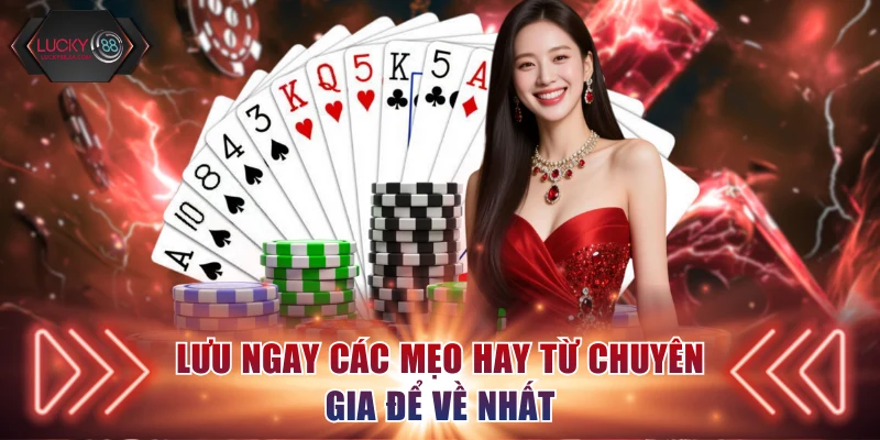 Lưu ngay các mẹo hay từ chuyên gia để về nhất
