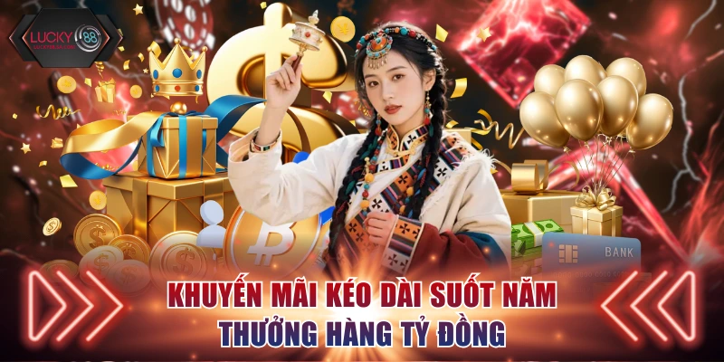 Khuyến mãi kéo dài suốt năm thưởng hàng tỷ đồng